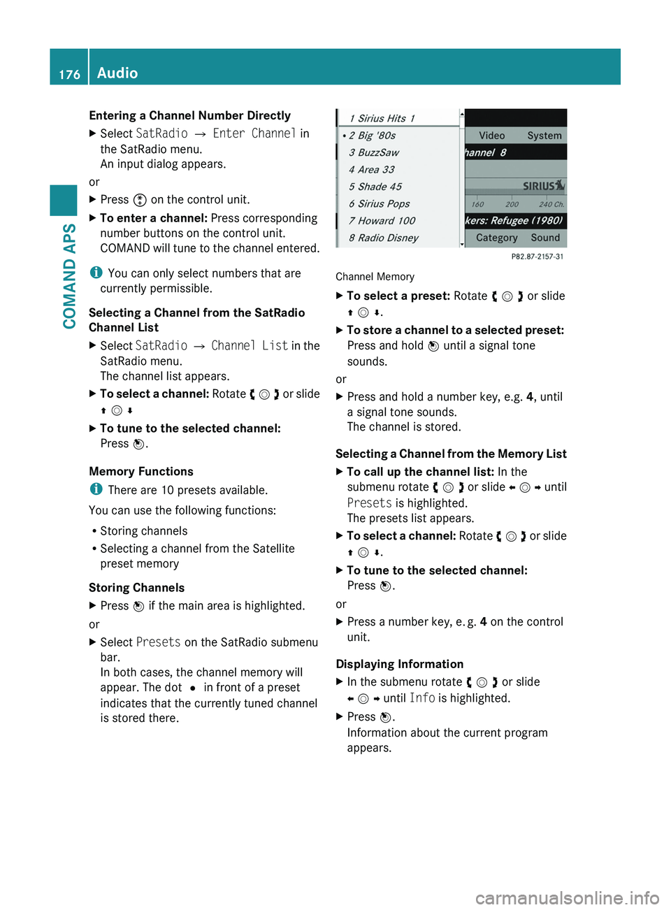 MERCEDES-BENZ SLS AMG 2011  Owners Manual Entering a Channel Number DirectlyXSelect SatRadio £ Enter Channel in
the SatRadio menu.
An input dialog appears.
or
XPress \000