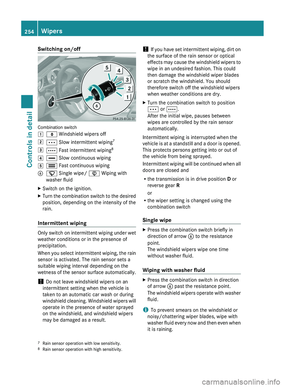 MERCEDES-BENZ SLS AMG 2011 Owners Manual Switching on/off
Combination switch
\000J\000 Windshield wipers off\000K\000b Slow intermittent wiping7\000L\000c Fast intermittent wiping8\000M\000 MERCEDES-BENZ SLS AMG 2011 Owners Manual Switching on/off
Combination switch
\000J\000 Windshield wipers off\000K\000b Slow intermittent wiping7\000L\000c Fast intermittent wiping8\000M\000