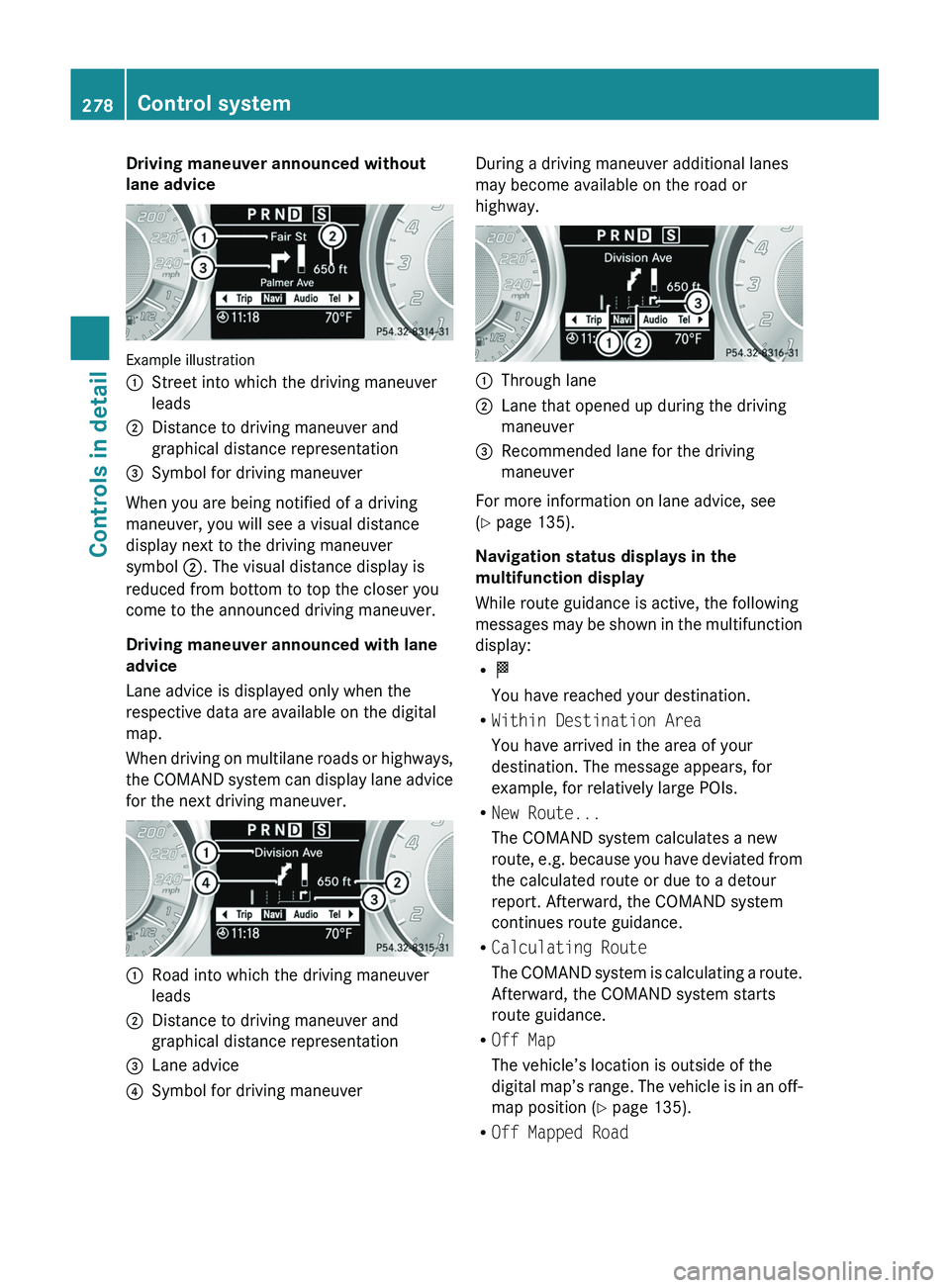 MERCEDES-BENZ SLS AMG 2011 Owners Manual Driving maneuver announced without
lane advice
Example illustration
0046Street into which the driving maneuver
leads0047Distance to driving maneuver and
graphical distance representation008ASymbol for MERCEDES-BENZ SLS AMG 2011 Owners Manual Driving maneuver announced without
lane advice
Example illustration
0046Street into which the driving maneuver
leads0047Distance to driving maneuver and
graphical distance representation008ASymbol for