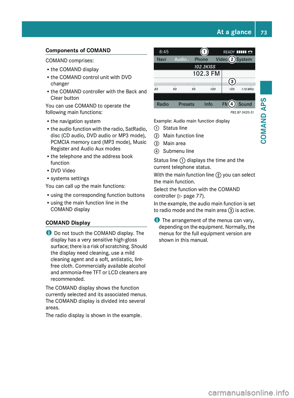 MERCEDES-BENZ SLS AMG 2011 Owners Manual Components of COMAND
COMAND comprises:
Rthe COMAND display
Rthe COMAND control unit with DVD
changer
Rthe COMAND controller with the Back and
Clear button
You can use COMAND to operate the
following m MERCEDES-BENZ SLS AMG 2011 Owners Manual Components of COMAND
COMAND comprises:
Rthe COMAND display
Rthe COMAND control unit with DVD
changer
Rthe COMAND controller with the Back and
Clear button
You can use COMAND to operate the
following m