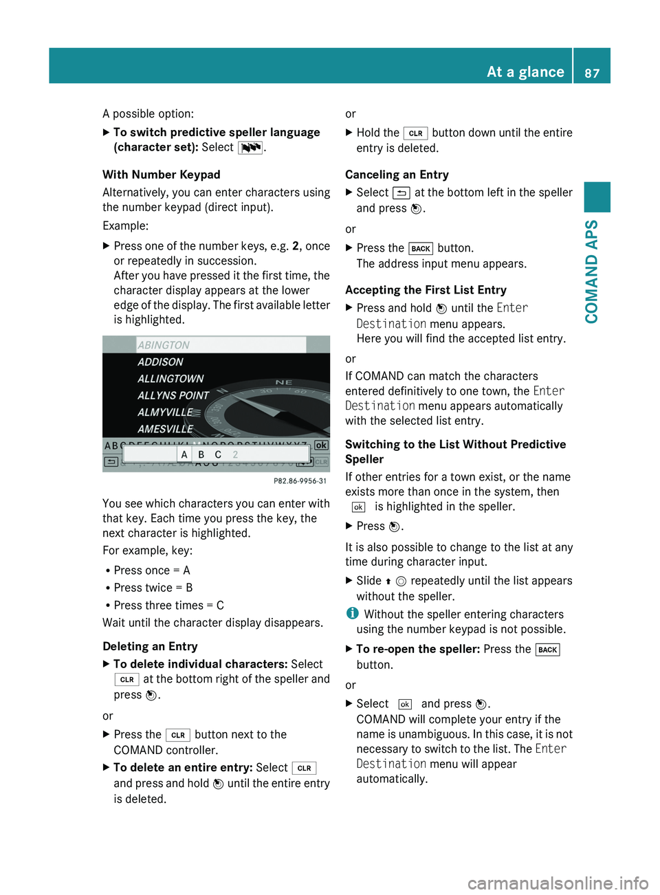 MERCEDES-BENZ SLS AMG 2011 Manual Online A possible option:XTo switch predictive speller language 
(character set): Select !.
With Number Keypad 
Alternatively, you can enter characters using
the number keypad (direct input).
Example:
XPress