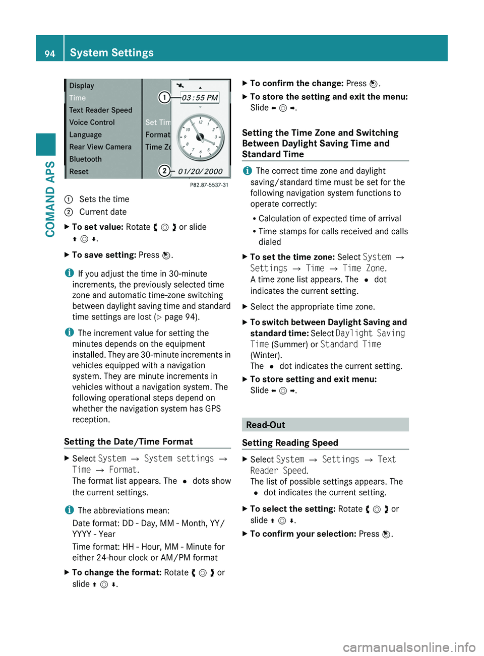 MERCEDES-BENZ SLS AMG 2011  Owners Manual 1 Sets the time2 Current dateXTo set value: Rotate y m z or slide
q m r.
XTo save setting: Press n.
iIf you adjust the time in 30-minute
increments, the previously selected time
zone and automatic tim