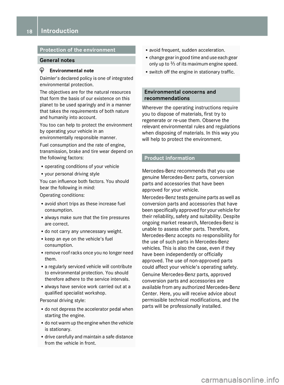 MERCEDES-BENZ SLS AMG 2013 User Guide Protection of the environment
General notes
H
Environmental note
Daimler's declared policy is one of integrated
environmental protection.
The objectives are for the natural resources
that form the MERCEDES-BENZ SLS AMG 2013 User Guide Protection of the environment
General notes
H
Environmental note
Daimler's declared policy is one of integrated
environmental protection.
The objectives are for the natural resources
that form the