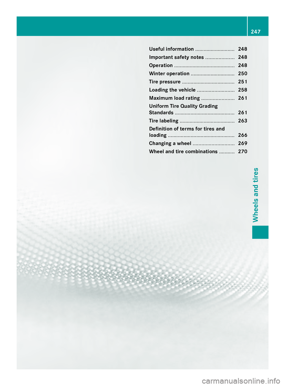 MERCEDES-BENZ SLS AMG 2013 Owners Manual Useful information
............................248
Important safety notes ....................248
Operation ........................................... 248
Winter operation ........................... MERCEDES-BENZ SLS AMG 2013 Owners Manual Useful information
............................248
Important safety notes ....................248
Operation ........................................... 248
Winter operation ...........................