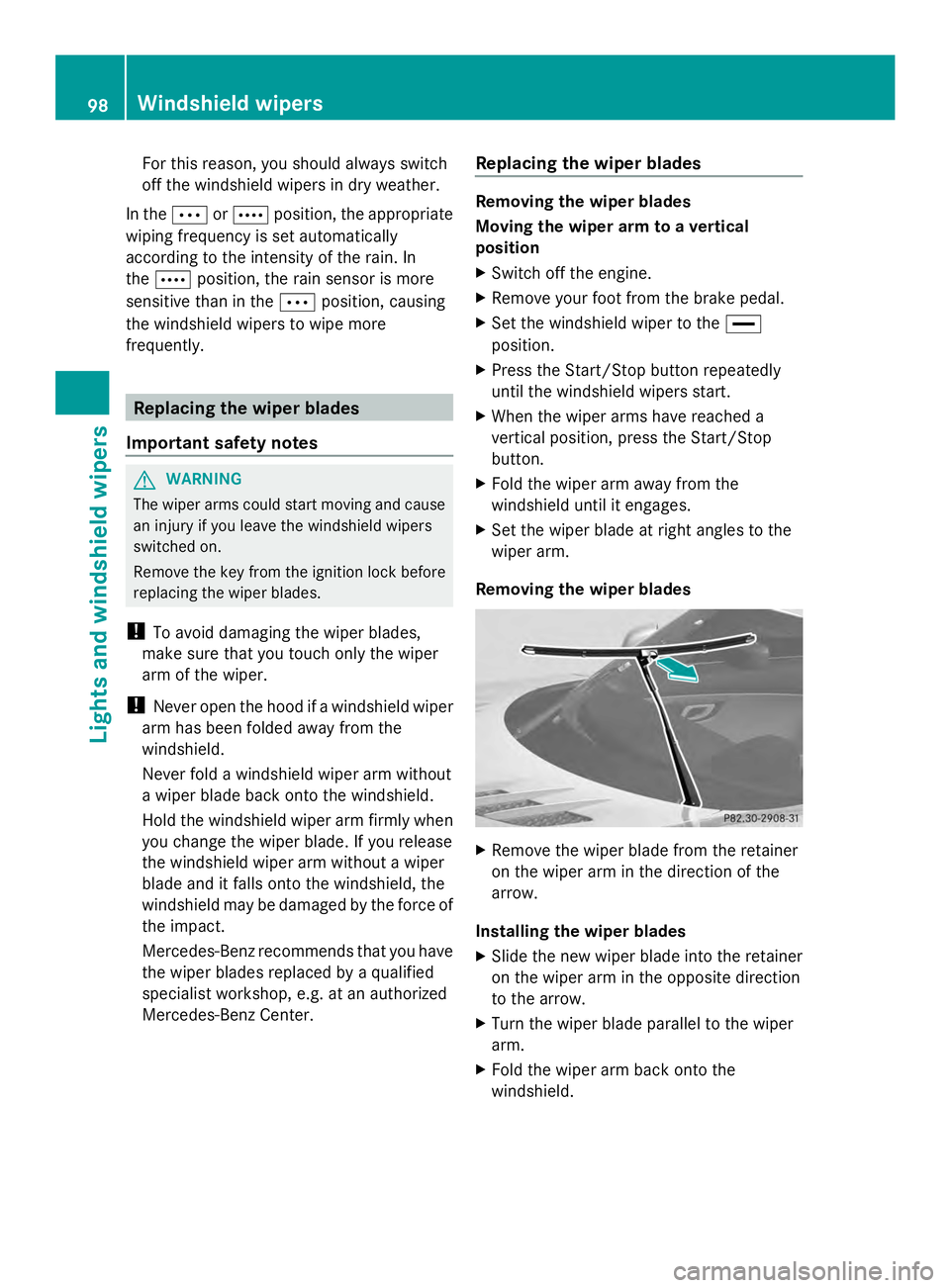 MERCEDES-BENZ SLS AMG 2013 Owners Manual For this reason, you should always switch
off the windshield wipers in dry weather.
In the 0062or0063 position, the appropriate
wiping frequency is set automatically
according to the intensity of the MERCEDES-BENZ SLS AMG 2013 Owners Manual For this reason, you should always switch
off the windshield wipers in dry weather.
In the 0062or0063 position, the appropriate
wiping frequency is set automatically
according to the intensity of the
