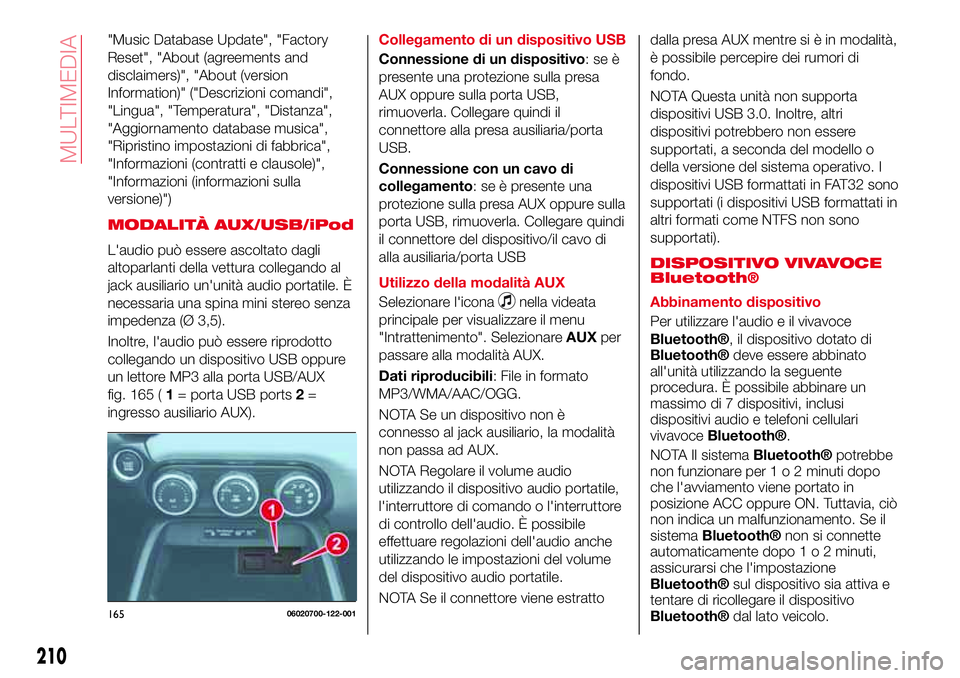Abarth 124 Spider 2016  Libretto Uso Manutenzione (in Italian) "Music Database Update", "Factory
Reset", "About (agreements and
disclaimers)", "About (version
Information)" ("Descrizioni comandi",
"Lingua", "Tem