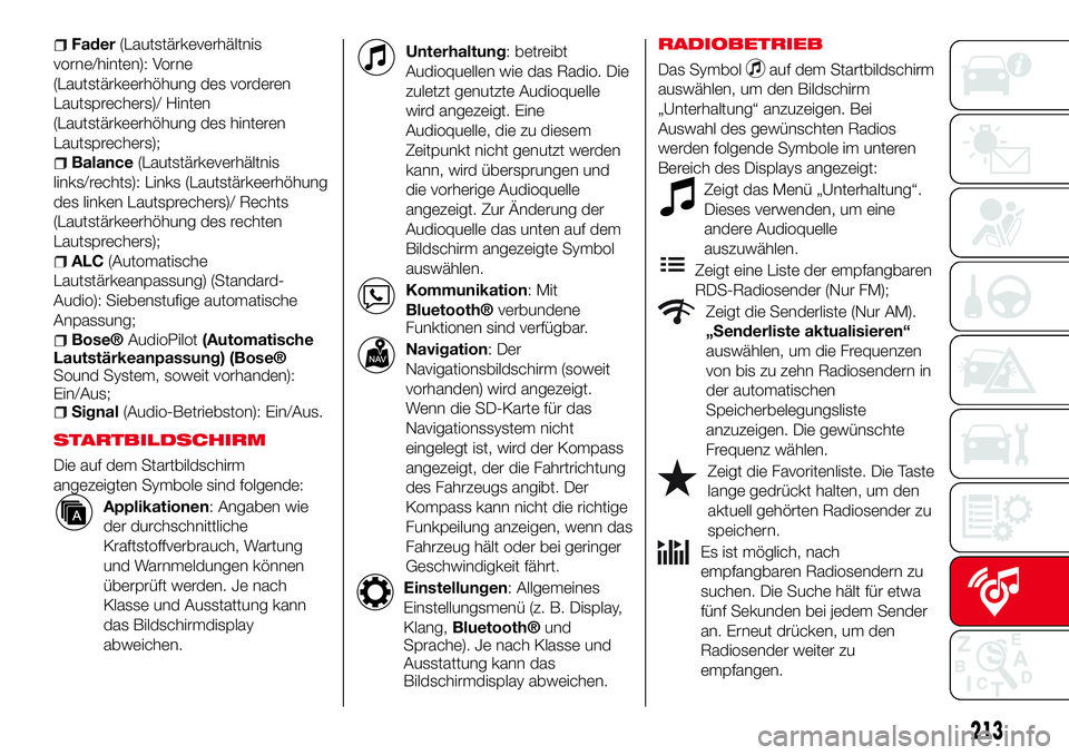 Abarth 124 Spider 2016  Betriebsanleitung (in German) Fader(Lautstärkeverhältnis
vorne/hinten): Vorne
(Lautstärkeerhöhung des vorderen
Lautsprechers)/ Hinten
(Lautstärkeerhöhung des hinteren
Lautsprechers);
Balance(Lautstärkeverhältnis
links/rech