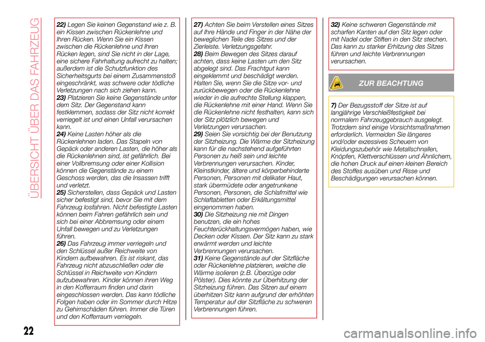 Abarth 124 Spider 2016 Betriebsanleitung (in German) 22)Legen Sie keinen Gegenstand wie z. B.
ein Kissen zwischen Rückenlehne und
Ihren Rücken. Wenn Sie ein Kissen
zwischen die Rückenlehne und Ihren
Rücken legen, sind Sie nicht in der Lage,
eine sic Abarth 124 Spider 2016 Betriebsanleitung (in German) 22)Legen Sie keinen Gegenstand wie z. B.
ein Kissen zwischen Rückenlehne und
Ihren Rücken. Wenn Sie ein Kissen
zwischen die Rückenlehne und Ihren
Rücken legen, sind Sie nicht in der Lage,
eine sic