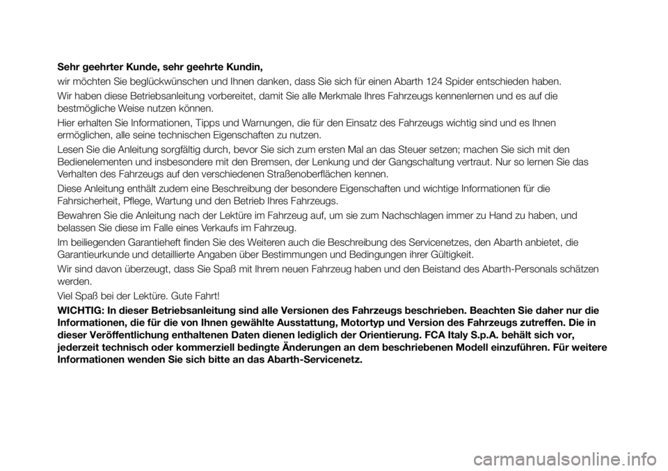 Abarth 124 Spider 2021 Betriebsanleitung (in German) Sehr geehrter Kunde, sehr geehrte Kundin,
wir möchten Sie beglückwünschen und Ihnen danken, dass Sie sich für einen Abarth 124 Spider entschieden haben.
Wir haben diese Betriebsanleitung vorbereit Abarth 124 Spider 2021 Betriebsanleitung (in German) Sehr geehrter Kunde, sehr geehrte Kundin,
wir möchten Sie beglückwünschen und Ihnen danken, dass Sie sich für einen Abarth 124 Spider entschieden haben.
Wir haben diese Betriebsanleitung vorbereit