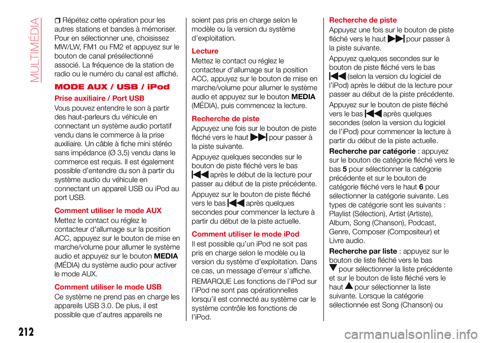 Abarth 124 Spider 2016 Notice dentretien (in French) Répétez cette opération pour les
autres stations et bandes à mémoriser.
Pour en sélectionner une, choisissez
MW/LW, FM1 ou FM2 et appuyez sur le
bouton de canal présélectionné
associé. La fr Abarth 124 Spider 2016 Notice dentretien (in French) Répétez cette opération pour les
autres stations et bandes à mémoriser.
Pour en sélectionner une, choisissez
MW/LW, FM1 ou FM2 et appuyez sur le
bouton de canal présélectionné
associé. La fr