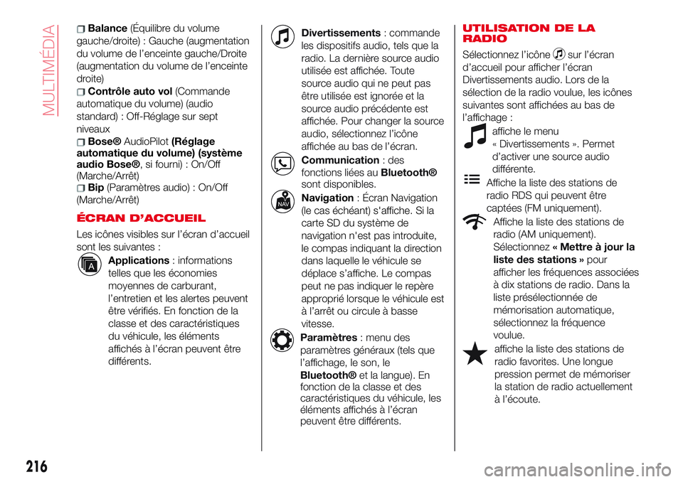 Abarth 124 Spider 2018  Notice dentretien (in French) Balance(Équilibre du volume
gauche/droite) : Gauche (augmentation
du volume de l’enceinte gauche/Droite
(augmentation du volume de l’enceinte
droite)
Contrôle auto vol(Commande
automatique du vo