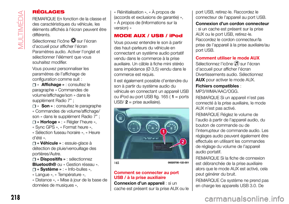Abarth 124 Spider 2018 Notice dentretien (in French) RÉGLAGES
REMARQUE En fonction de la classe et
des caractéristiques du véhicule, les
éléments affichés à l’écran peuvent être
différents.
Sélectionnez l’icône
sur l’écran
d’accueil Abarth 124 Spider 2018 Notice dentretien (in French) RÉGLAGES
REMARQUE En fonction de la classe et
des caractéristiques du véhicule, les
éléments affichés à l’écran peuvent être
différents.
Sélectionnez l’icône
sur l’écran
d’accueil