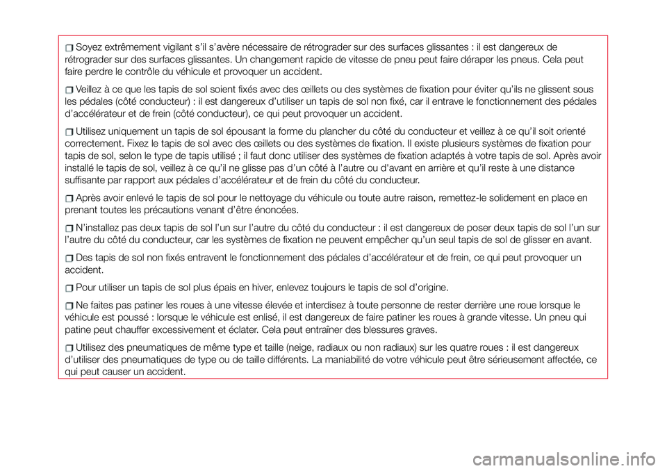 Abarth 124 Spider 2018 Notice dentretien (in French) Soyez extrêmement vigilant s’il s’avère nécessaire de rétrograder sur des surfaces glissantes : il est dangereux de
rétrograder sur des surfaces glissantes. Un changement rapide de vitesse de Abarth 124 Spider 2018 Notice dentretien (in French) Soyez extrêmement vigilant s’il s’avère nécessaire de rétrograder sur des surfaces glissantes : il est dangereux de
rétrograder sur des surfaces glissantes. Un changement rapide de vitesse de
