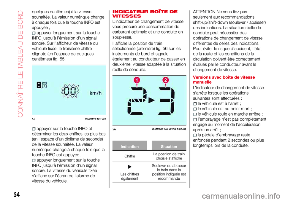 Abarth 124 Spider 2018 Notice dentretien (in French) quelques centièmes) à la vitesse
souhaitée. La valeur numérique change
à chaque fois que la touche INFO est
appuyée ;
appuyer longuement sur la touche
INFO jusqu’à l’émission d’un signal Abarth 124 Spider 2018 Notice dentretien (in French) quelques centièmes) à la vitesse
souhaitée. La valeur numérique change
à chaque fois que la touche INFO est
appuyée ;
appuyer longuement sur la touche
INFO jusqu’à l’émission d’un signal