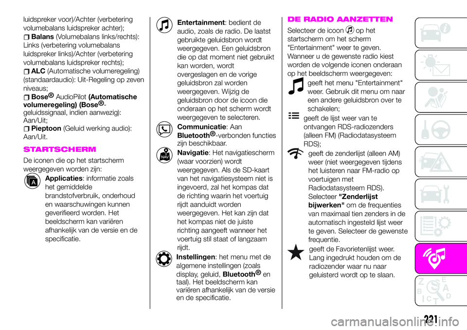 Abarth 124 Spider 2020 Instructieboek (in Dutch) luidspreker voor)/Achter (verbetering
volumebalans luidspreker achter);
Balans(Volumebalans links/rechts):
Links (verbetering volumebalans
luidspreker links)/Achter (verbetering
volumebalans luidsprek Abarth 124 Spider 2020 Instructieboek (in Dutch) luidspreker voor)/Achter (verbetering
volumebalans luidspreker achter);
Balans(Volumebalans links/rechts):
Links (verbetering volumebalans
luidspreker links)/Achter (verbetering
volumebalans luidsprek