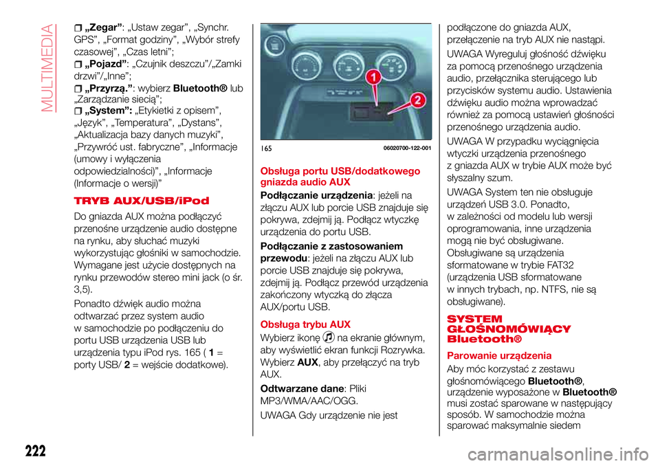 Abarth 124 Spider 2018 Instrukcja obsługi (in Polish) „Zegar”: „Ustaw zegar”, „Synchr.
GPS”, „Format godziny”, „Wybór strefy
czasowej”, „Czas letni”;
„Pojazd”: „Czujnik deszczu”/„Zamki
drzwi”/„Inne”;
„Przyrzą. Abarth 124 Spider 2018 Instrukcja obsługi (in Polish) „Zegar”: „Ustaw zegar”, „Synchr.
GPS”, „Format godziny”, „Wybór strefy
czasowej”, „Czas letni”;
„Pojazd”: „Czujnik deszczu”/„Zamki
drzwi”/„Inne”;
„Przyrzą.