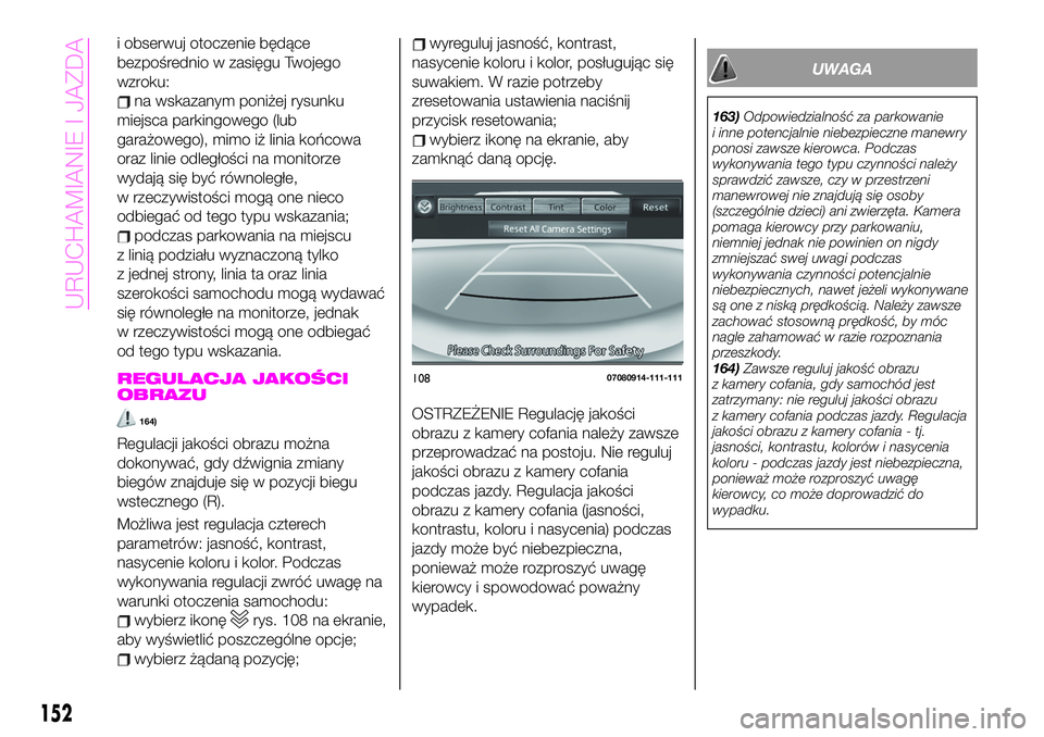 Abarth 124 Spider 2021 Instrukcja obsługi (in Polish) i obserwuj otoczenie będące
bezpośrednio w zasięgu Twojego
wzroku:
na wskazanym poniżej rysunku
miejsca parkingowego (lub
garażowego), mimo iż linia końcowa
oraz linie odległości na monitorz Abarth 124 Spider 2021 Instrukcja obsługi (in Polish) i obserwuj otoczenie będące
bezpośrednio w zasięgu Twojego
wzroku:
na wskazanym poniżej rysunku
miejsca parkingowego (lub
garażowego), mimo iż linia końcowa
oraz linie odległości na monitorz