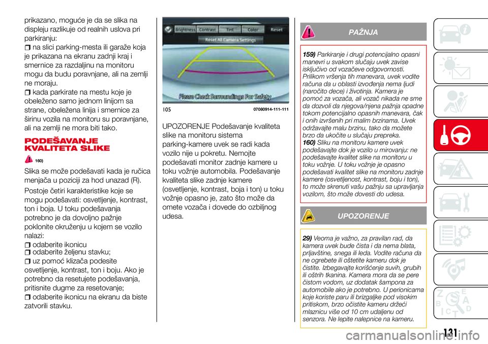 Abarth 124 Spider 2016 Knjižica za upotrebu i održavanje (in Serbian) prikazano, moguće je da se slika na
displeju razlikuje od realnih uslova pri
parkiranju:
na slici parking-mesta ili garaže koja
je prikazana na ekranu zadnji kraj i
smernice za razdaljinu na monitor Abarth 124 Spider 2016 Knjižica za upotrebu i održavanje (in Serbian) prikazano, moguće je da se slika na
displeju razlikuje od realnih uslova pri
parkiranju:
na slici parking-mesta ili garaže koja
je prikazana na ekranu zadnji kraj i
smernice za razdaljinu na monitor