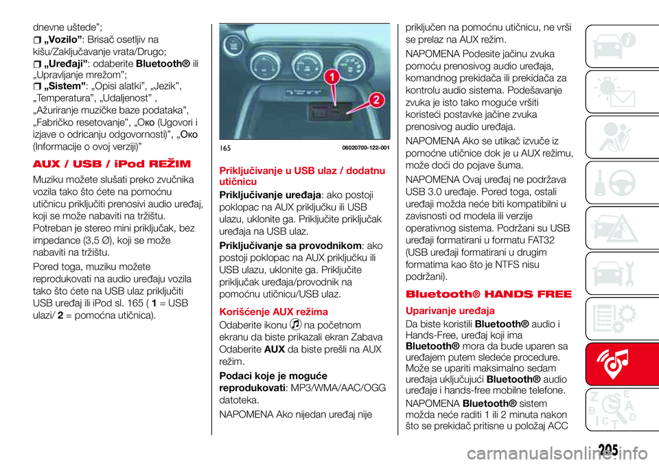 Abarth 124 Spider 2016  Knjižica za upotrebu i održavanje (in Serbian) dnevne uštede”;
„Vozilo”: Brisač osetljiv na
kišu/Zaključavanje vrata/Drugo;
„Uređaji”: odaberiteBluetooth®ili
„Upravljanje mrežom”;
„Sistem”: „Opisi alatki”, „Jezik”,