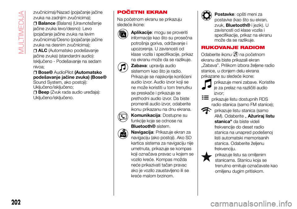 Abarth 124 Spider 2017 Knjižica za upotrebu i održavanje (in Serbian) zvučnicima)/Nazad (pojačanje jačine
zvuka na zadnjim zvučnicima);
Balance(Balans) (Uravnoteženje
jačine zvuka levo/desno): Levo
(pojačanje jačine zvuka na levim
zvučnicima)/Desno (pojačanje Abarth 124 Spider 2017 Knjižica za upotrebu i održavanje (in Serbian) zvučnicima)/Nazad (pojačanje jačine
zvuka na zadnjim zvučnicima);
Balance(Balans) (Uravnoteženje
jačine zvuka levo/desno): Levo
(pojačanje jačine zvuka na levim
zvučnicima)/Desno (pojačanje