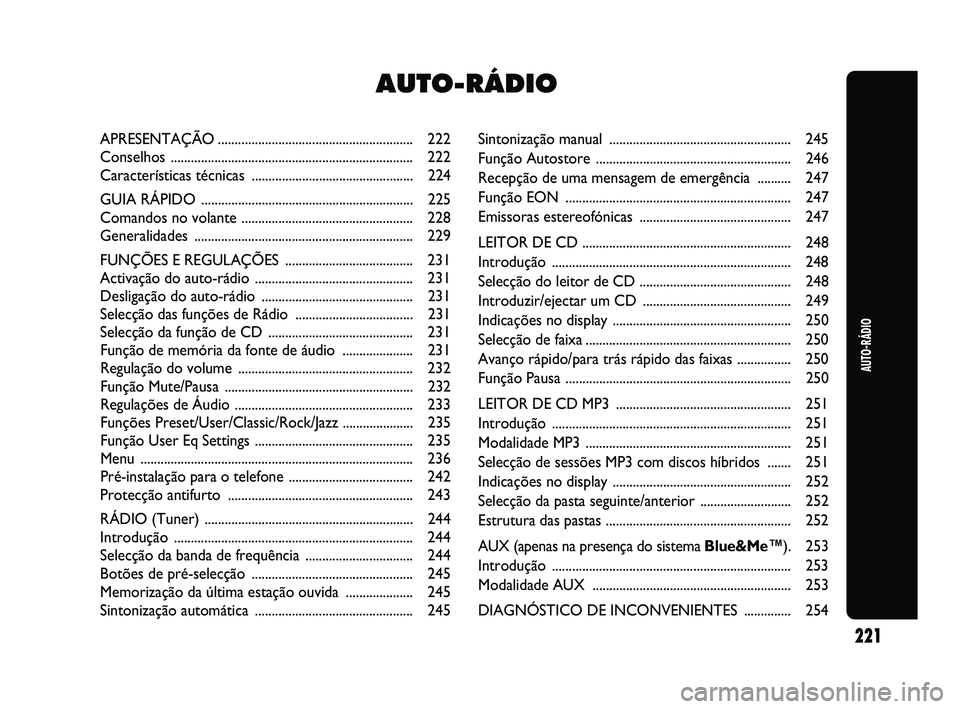 Abarth Punto 2012 Manual de Uso e Manutenção (in Portuguese) Sintonização manual ...................................................... 245
Função Autostore .......................................................... 246
Recepção de uma mensagem de emerg Abarth Punto 2012 Manual de Uso e Manutenção (in Portuguese) Sintonização manual ...................................................... 245
Função Autostore .......................................................... 246
Recepção de uma mensagem de emerg