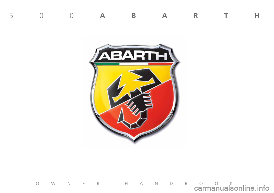 Abarth 500 2011  Owner handbook (in English) 500ABARTH
OWNER HANDBOOK 
