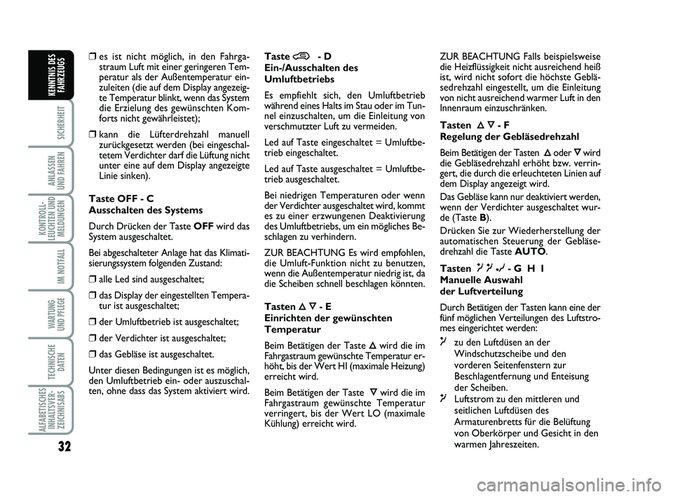 Abarth 500 2012 Betriebsanleitung (in German) 32
SICHERHEIT
ANLASSEN
UND FAHREN
KONTROLL-
LEUCHTEN UND
MELDUNGEN
IM NOTFALL
WARTUNG
UND PFLEGE
TECHNISCHE
DATEN
ALFABETISCHES
INHALTSVER-
ZEICHNISABS
KENNTNIS DES
FAHRZEUGS
❒es ist nicht möglic Abarth 500 2012 Betriebsanleitung (in German) 32
SICHERHEIT
ANLASSEN
UND FAHREN
KONTROLL-
LEUCHTEN UND
MELDUNGEN
IM NOTFALL
WARTUNG
UND PFLEGE
TECHNISCHE
DATEN
ALFABETISCHES
INHALTSVER-
ZEICHNISABS
KENNTNIS DES
FAHRZEUGS
❒es ist nicht möglic