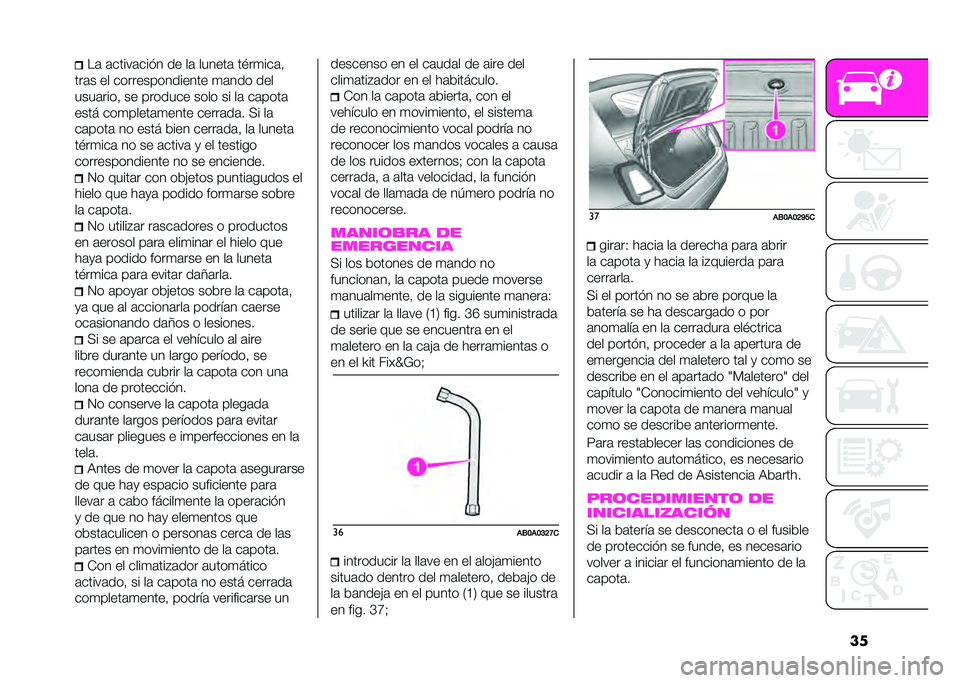 Abarth 500 2021  Manual de Empleo y Cuidado (in Spanish) ����	 �	�����	���$� �� ��	 ������	 ����
���	�%
���	� �� ��������������� �
�	��� ���
����	����% �� ������� ���� �� ��	 ��	����