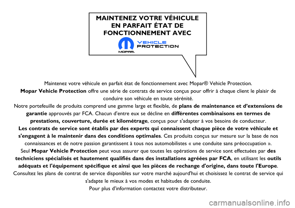 Abarth 500 2017 Notice dentretien (in French) Maintenez votre véhicule en parfait état de fonctionnement avec Mopar® Vehicle Protection.
Mopar Vehicle Protection offre une série de contrats de service conçus pour offrir à chaque client le p Abarth 500 2017 Notice dentretien (in French) Maintenez votre véhicule en parfait état de fonctionnement avec Mopar® Vehicle Protection.
Mopar Vehicle Protection offre une série de contrats de service conçus pour offrir à chaque client le p