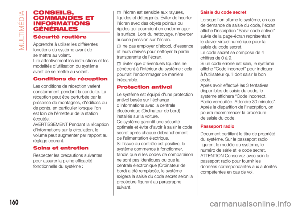 Abarth 500 2018 Notice dentretien (in French) CONSEILS,
COMMANDES ET
INFORMATIONS
GÉNÉRALES
Sécurité routière
Apprendre à utiliser les différentes
fonctions du système avant de
se mettre au volant.
Lire attentivement les instructions et l Abarth 500 2018 Notice dentretien (in French) CONSEILS,
COMMANDES ET
INFORMATIONS
GÉNÉRALES
Sécurité routière
Apprendre à utiliser les différentes
fonctions du système avant de
se mettre au volant.
Lire attentivement les instructions et l