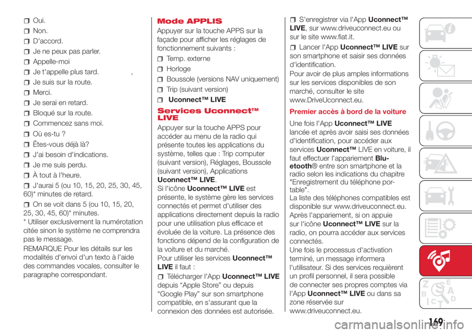 Abarth 500 2018 Notice dentretien (in French) ,
Oui.
Non.
D'accord.
Je ne peux pas parler.
Appelle-moi
Je t'appelle plus tard.
Je suis sur la route.
Merci.
Je serai en retard.
Bloqué sur la route.
Commencez sans moi.
Où es-tu ?
Êtes-vo Abarth 500 2018 Notice dentretien (in French) ,
Oui.
Non.
D'accord.
Je ne peux pas parler.
Appelle-moi
Je t'appelle plus tard.
Je suis sur la route.
Merci.
Je serai en retard.
Bloqué sur la route.
Commencez sans moi.
Où es-tu ?
Êtes-vo