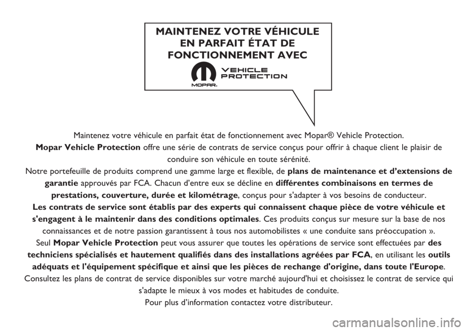 Abarth 500 2019 Notice dentretien (in French) Maintenez votre véhicule en parfait état de fonctionnement avec Mopar® Vehicle Protection.
Mopar Vehicle Protection offre une série de contrats de service conçus pour offrir à chaque client le p Abarth 500 2019 Notice dentretien (in French) Maintenez votre véhicule en parfait état de fonctionnement avec Mopar® Vehicle Protection.
Mopar Vehicle Protection offre une série de contrats de service conçus pour offrir à chaque client le p