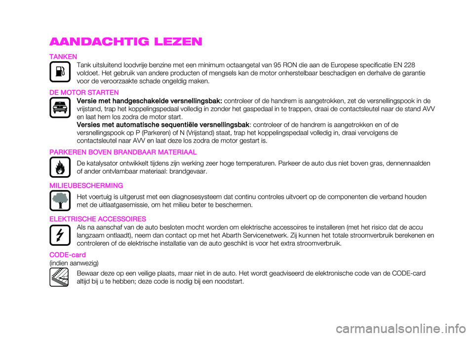 Abarth 500 2021  Instructieboek (in Dutch) ����������	 �
����
�*��)�+ �,�)
�(��� ���	�����	��� ������
��� �
������ ���	 ��� ������� ���	������	�� ��� �� �)�*�+ ��� ��� ��