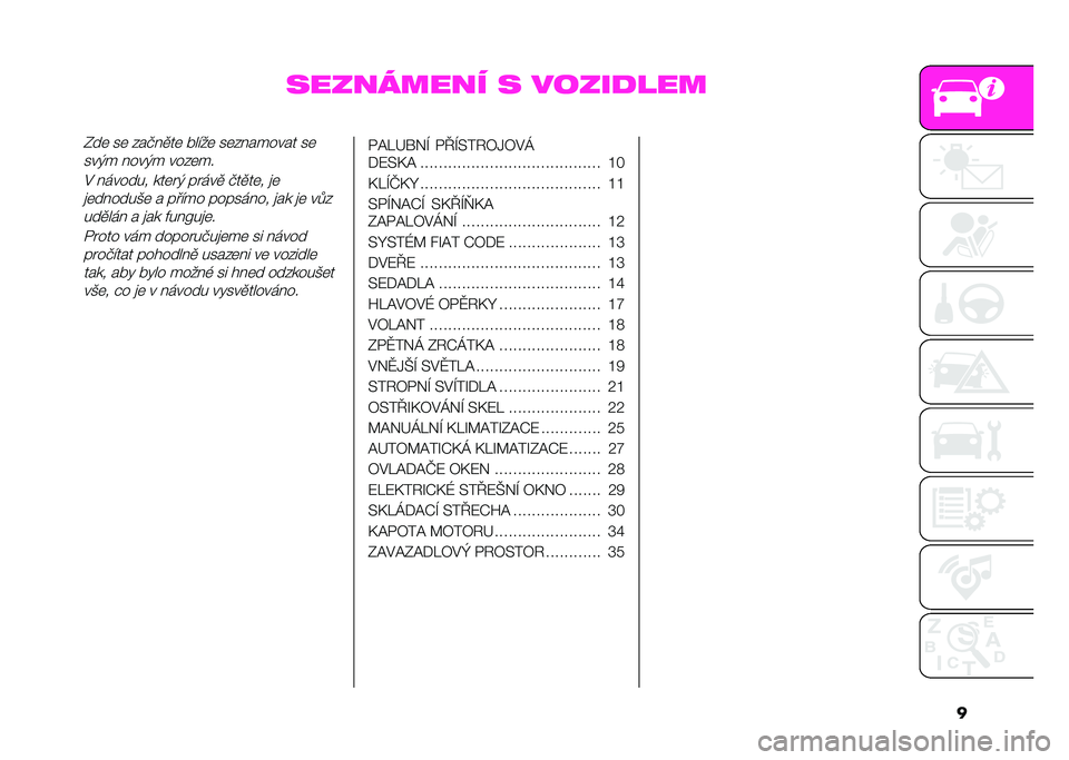 Abarth 500 2021  Návod k použití a údržbě (in Czech) �
��������� � �����
����0��	 ��	 �$��&�!�
��	 ���"��	 ��	�$�!������ ��	
���(� �!���(� ���$�	��
�# �!������ ���	��( �����
 �&��
��	� �
�	�
�	�