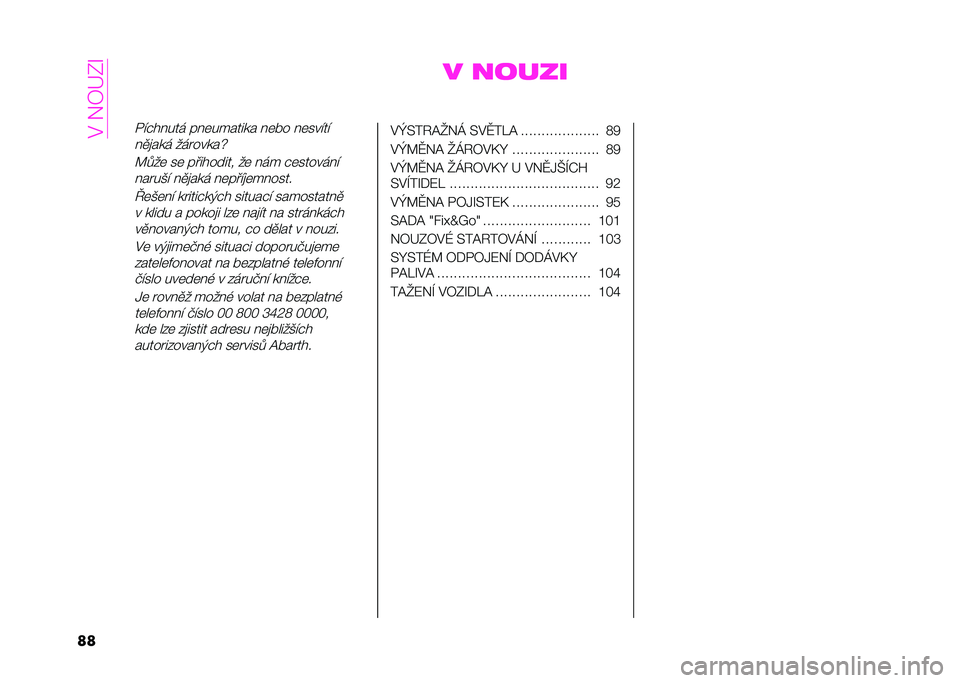 Abarth 500 2021  Návod k použití a údržbě (in Czech) ��#��*�8�A�0�G
�� � ������2�"���!��� ��!�	������� �!�	�� �!�	���"��"
�!�
�
��� ��������o
�E�,��	 ��	 ��������� ��	 �!�� ��	������!�"�!����)