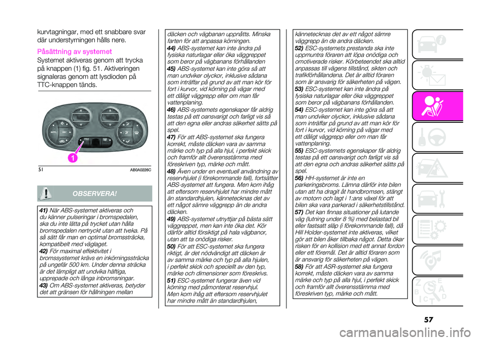 Abarth 500 2021  Drift- och underhållshandbok (in Swedish) ��
��
���	���������" ��� ��	�	 �������� ����
��� �
������	�������� �� ��� �����
�4������	��	� �
� ��������
�9���	����	 ���	�