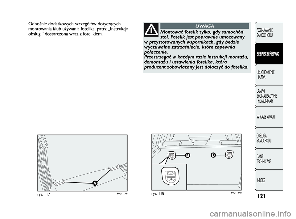Abarth Punto Evo 2010 Instrukcja obsługi (in Polish) 121
POZNAWANIE
SAMOCHODU
BEZPIECZEŃSTWO
URUCHOMIENIE
I JAZDA
LAMPKI
SYGNALIZACYJNE
I KOMUNIKATY
W RAZIE AWARII
OBSŁUGA
SAMOCHODU
DANE
TECHNICZNE
INDEKS
Odnośnie dodatkowych szczegółów doty Abarth Punto Evo 2010 Instrukcja obsługi (in Polish) 121
POZNAWANIE
SAMOCHODU
BEZPIECZEŃSTWO
URUCHOMIENIE
I JAZDA
LAMPKI
SYGNALIZACYJNE
I KOMUNIKATY
W RAZIE AWARII
OBSŁUGA
SAMOCHODU
DANE
TECHNICZNE
INDEKS
Odnośnie dodatkowych szczegółów doty