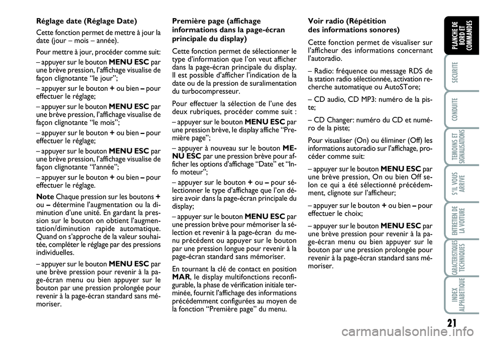 Abarth Grande Punto 2007 Notice dentretien (in French) 21
SECURITE
CONDUITE
TEMOINS ETSIGNALISATIONS
S’IL VOUS
ARRIVE
ENTRETIEN DE
LA VOITURE
CARACTERISTIQUESTECHNIQUES
INDEX
ALPHABETIQUE
PLANCHE DE
BORD ET
COMMANDES
Première page (affichage
informati Abarth Grande Punto 2007 Notice dentretien (in French) 21
SECURITE
CONDUITE
TEMOINS ETSIGNALISATIONS
S’IL VOUS
ARRIVE
ENTRETIEN DE
LA VOITURE
CARACTERISTIQUESTECHNIQUES
INDEX
ALPHABETIQUE
PLANCHE DE
BORD ET
COMMANDES
Première page (affichage
informati