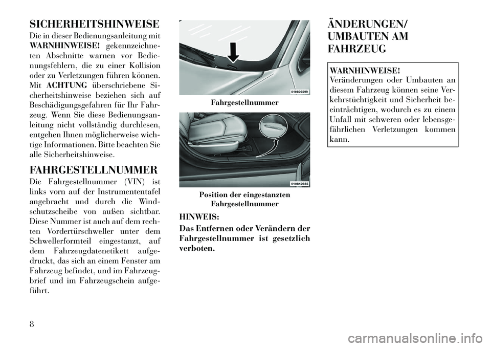 Lancia Flavia 2012 Betriebsanleitung (in German) SICHERHEITSHINWEISE
Die in dieser Bedienungsanleitung mit
WARNHINWEISE!gekennzeichne-
ten Abschnitte warnen vor Bedie-
nungsfehlern, die zu einer Kollision
oder zu Verletzungen führen können.
Mit AC Lancia Flavia 2012 Betriebsanleitung (in German) SICHERHEITSHINWEISE
Die in dieser Bedienungsanleitung mit
WARNHINWEISE!gekennzeichne-
ten Abschnitte warnen vor Bedie-
nungsfehlern, die zu einer Kollision
oder zu Verletzungen führen können.
Mit AC