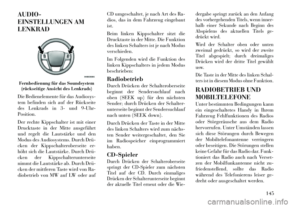 Lancia Flavia 2012 Betriebsanleitung (in German) AUDIO-
EINSTELLUNGEN AM
LENKRAD
Die Bedienelemente für das Audiosys-
tem befinden sich auf der Rückseite
des Lenkrads in 3- und 9-Uhr-
Position.
Der rechte Kippschalter ist mit einer
Drucktaste in d Lancia Flavia 2012 Betriebsanleitung (in German) AUDIO-
EINSTELLUNGEN AM
LENKRAD
Die Bedienelemente für das Audiosys-
tem befinden sich auf der Rückseite
des Lenkrads in 3- und 9-Uhr-
Position.
Der rechte Kippschalter ist mit einer
Drucktaste in d