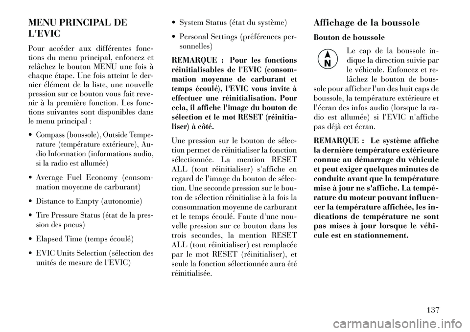 Lancia Flavia 2013 Notice dentretien (in French) MENU PRINCIPAL DE
LEVIC
Pour accéder aux différentes fonc-
tions du menu principal, enfoncez et
relâchez le bouton MENU une fois Ã
chaque étape. Une fois atteint le der-
nier élément de la lis Lancia Flavia 2013 Notice dentretien (in French) MENU PRINCIPAL DE
LEVIC
Pour accéder aux différentes fonc-
tions du menu principal, enfoncez et
relâchez le bouton MENU une fois Ã
chaque étape. Une fois atteint le der-
nier élément de la lis