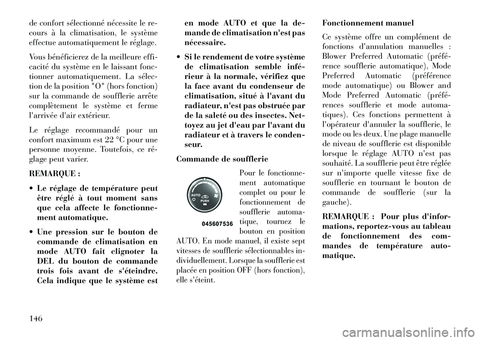 Lancia Flavia 2013 Notice dentretien (in French) de confort sélectionné nécessite le re-
cours à la climatisation, le système
effectue automatiquement le réglage.
Vous bénéficierez de la meilleure effi-
cacité du système en le laissant fon Lancia Flavia 2013 Notice dentretien (in French) de confort sélectionné nécessite le re-
cours à la climatisation, le système
effectue automatiquement le réglage.
Vous bénéficierez de la meilleure effi-
cacité du système en le laissant fon