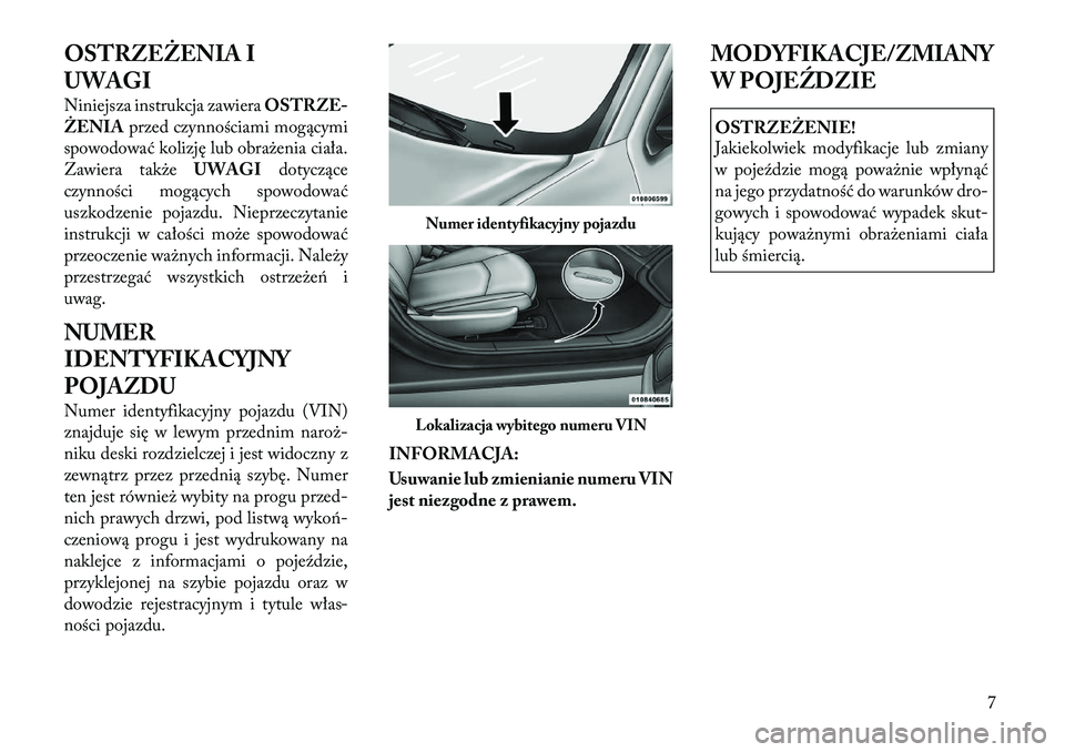 Lancia Flavia 2012  Instrukcja obsługi (in Polish) OSTRZEŻENIA I
UWAGI
Niniejsza instrukcja zawieraOSTRZE-
ŻENIA przed czynnościami mogącymi
spowodować kolizję lub obrażenia ciała.
Zawiera także UWAGIdotyczące
czynności mogących spowodowa�