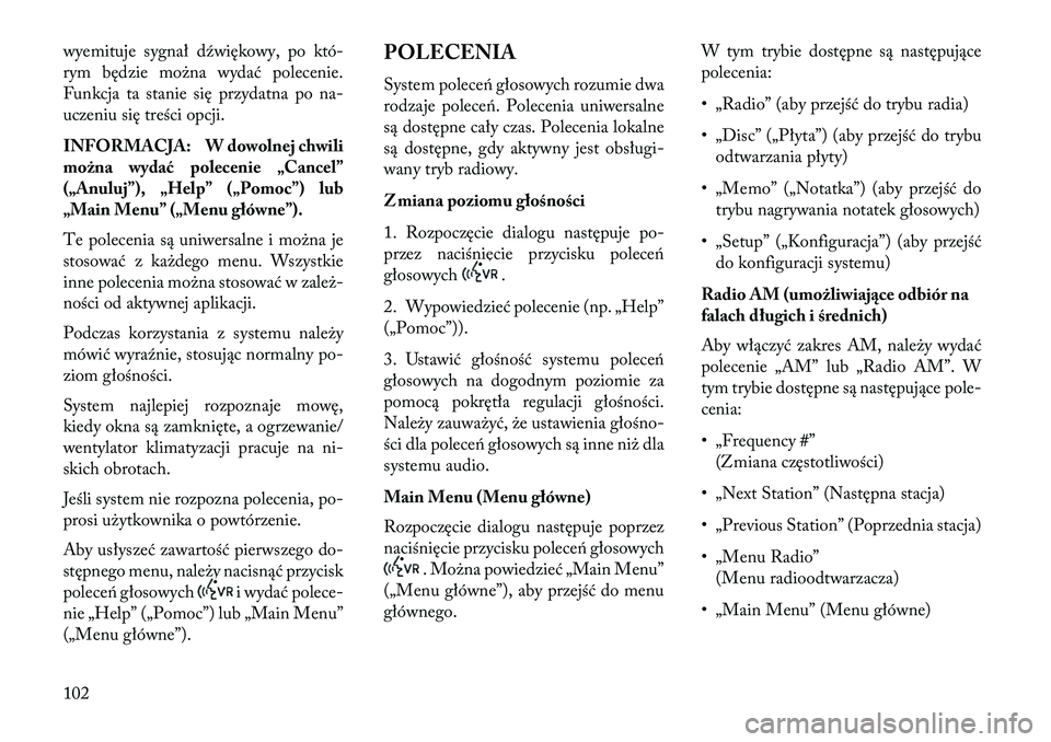 Lancia Flavia 2013 Instrukcja obsługi (in Polish) wyemituje sygnał d\fwiękowy, po któ-
rym będzie można wydać polecenie.
Funkcja ta stanie się przydatna po na-
uczeniu się treści opcji.
INFORMACJA: W dowolnej chwili
można wydać polecenie Lancia Flavia 2013 Instrukcja obsługi (in Polish) wyemituje sygnał d\fwiękowy, po któ-
rym będzie można wydać polecenie.
Funkcja ta stanie się przydatna po na-
uczeniu się treści opcji.
INFORMACJA: W dowolnej chwili
można wydać polecenie