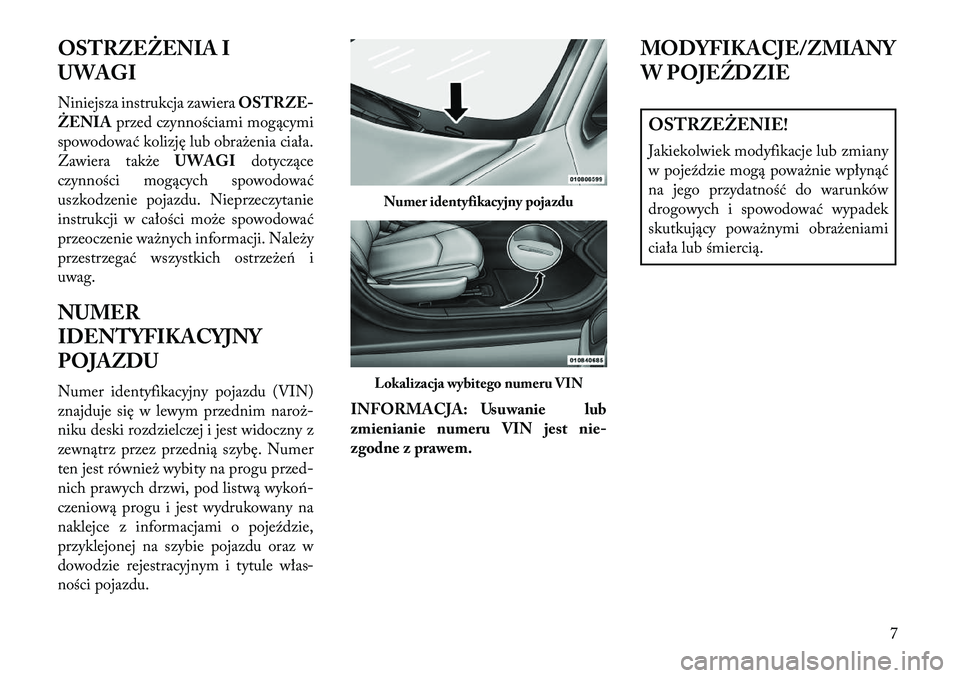 Lancia Flavia 2013 Instrukcja obsługi (in Polish) OSTRZEŻENIA I
UWAGI
Niniejsza instrukcja zawieraOSTRZE-
ŻENIA przed czynnościami mogącymi
spowodować kolizję lub obrażenia ciała.
Zawiera także UWAGIdotyczące
czynności mogących spowodowa Lancia Flavia 2013 Instrukcja obsługi (in Polish) OSTRZEŻENIA I
UWAGI
Niniejsza instrukcja zawieraOSTRZE-
ŻENIA przed czynnościami mogącymi
spowodować kolizję lub obrażenia ciała.
Zawiera także UWAGIdotyczące
czynności mogących spowodowa