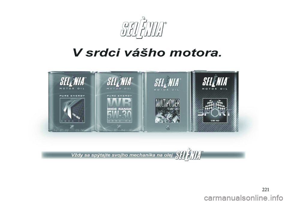 Lancia Flavia 2012  Návod na použitie a údržbu (in Slovak) 221  