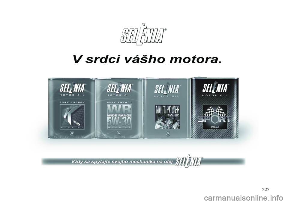 Lancia Flavia 2013  Návod na použitie a údržbu (in Slovak) 227  