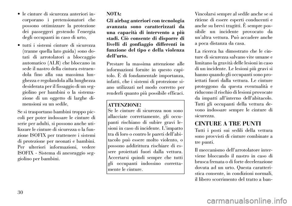 Lancia Thema 2011  Libretto Uso Manutenzione (in Italian)  le cinture di sicurezza anteriori in-corporano i pretensionatori che 
possono ottimizzare la protezione
dei passeggeri gestendo lenergia
degli occupanti in caso di urto,
 tutti i sistemi cinture d