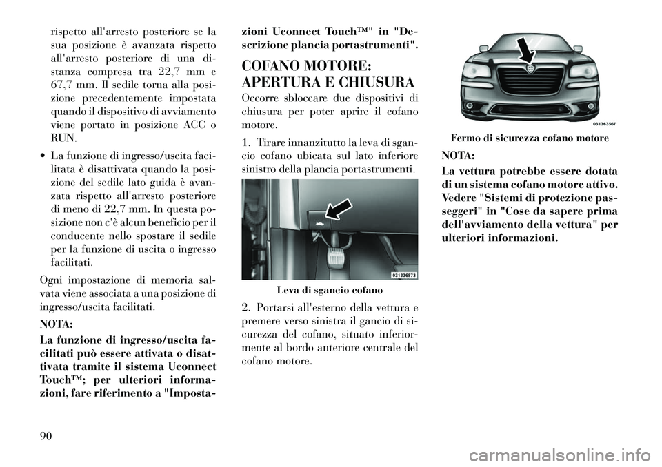 Lancia Thema 2011 Libretto Uso Manutenzione (in Italian) rispetto allarresto posteriore se la
sua posizione è avanzata rispetto
allarresto posteriore di una di-
stanza compresa tra 22,7 mm e
67,7 mm. Il sedile torna alla posi-
zione precedentemente impo Lancia Thema 2011 Libretto Uso Manutenzione (in Italian) rispetto allarresto posteriore se la
sua posizione è avanzata rispetto
allarresto posteriore di una di-
stanza compresa tra 22,7 mm e
67,7 mm. Il sedile torna alla posi-
zione precedentemente impo