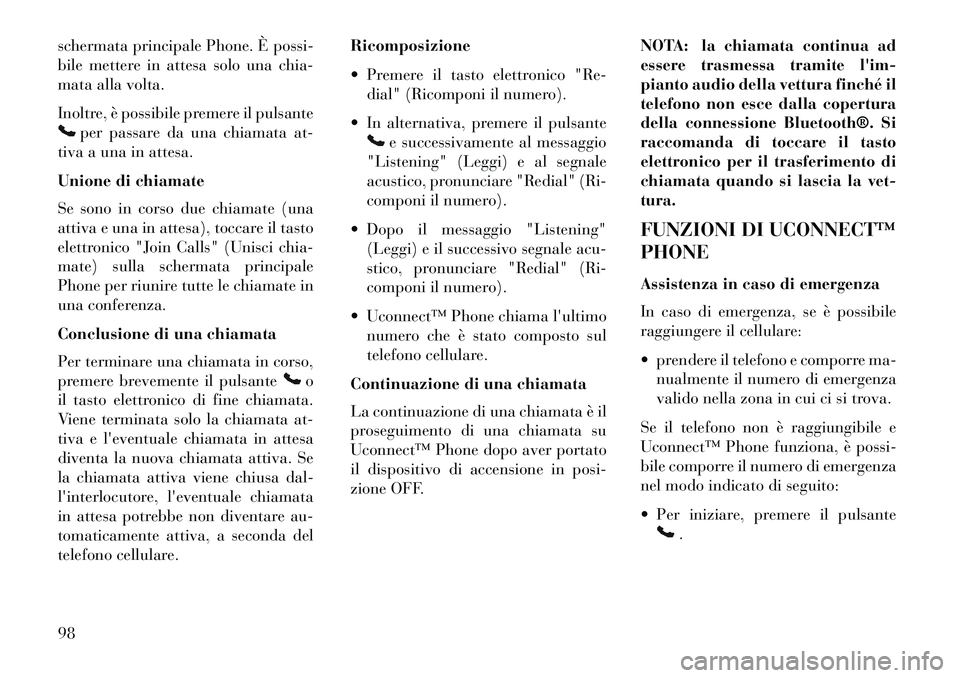 Lancia Thema 2013 Libretto Uso Manutenzione (in Italian) schermata principale Phone. È possi-
bile mettere in attesa solo una chia-
mata alla volta.
Inoltre, è possibile premere il pulsante
per passare da una chiamata at-
tiva a una in attesa.
Unione di c Lancia Thema 2013 Libretto Uso Manutenzione (in Italian) schermata principale Phone. È possi-
bile mettere in attesa solo una chia-
mata alla volta.
Inoltre, è possibile premere il pulsante
per passare da una chiamata at-
tiva a una in attesa.
Unione di c